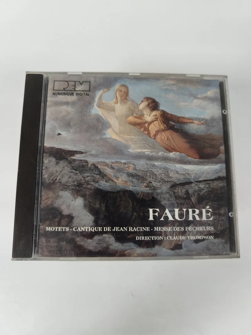 CD Fauré Motets Cantique de Jean Racine Messe des Pêcheurs Direction Thompson
